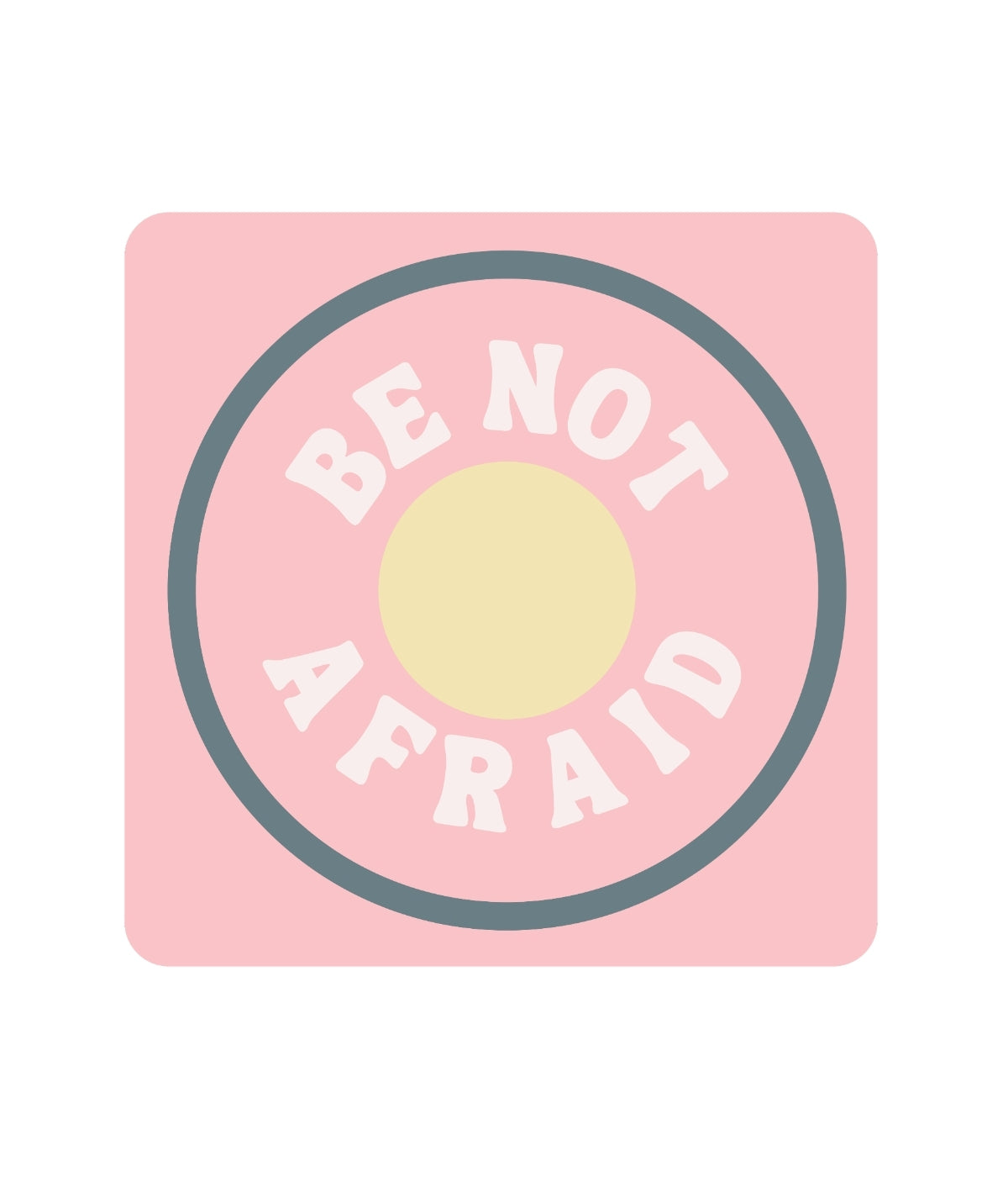 Be Not Afraid - Sunshine