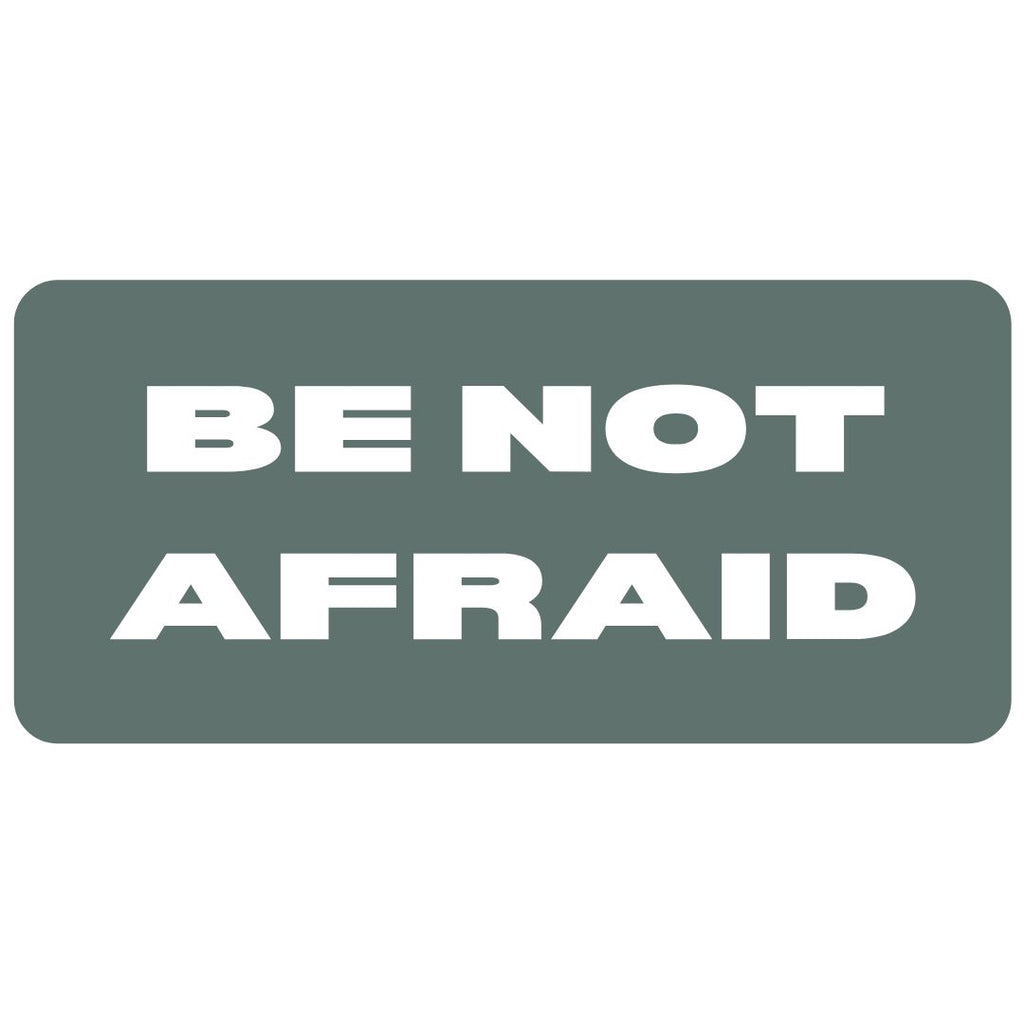 Be Not Afraid - Bold Waves